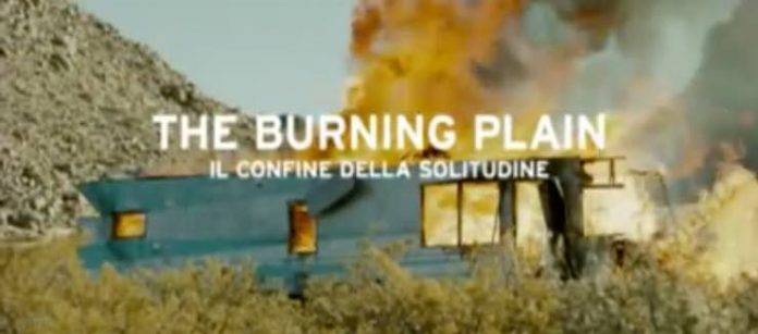 The Burning Plain - Il Confine Della Solitudine