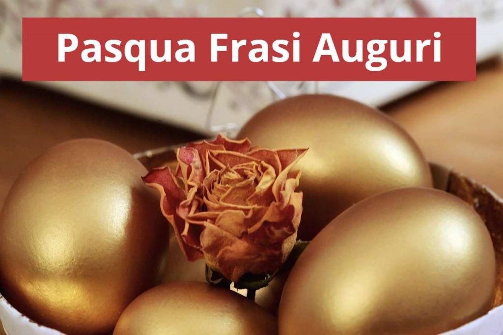 Auguri di Pasqua 2020: frasi, aforismi e citazioni più belle